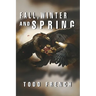 Fall, Winter and Spring