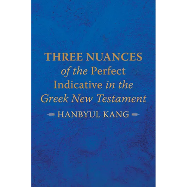 Three Nuances of the Perfect Indicative in the Greek New Testament