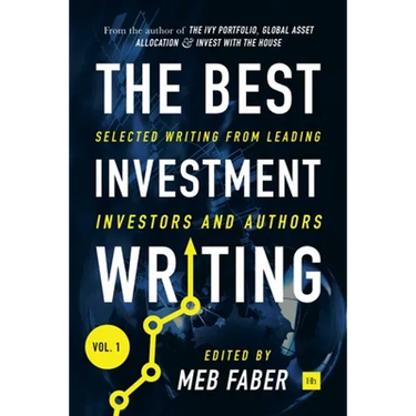 The Best Investment Writing Volume 1: Selected writing from leading investors and authors