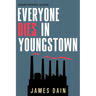 Everyone Dies in Youngstown: A Gripping Suspense Thriller