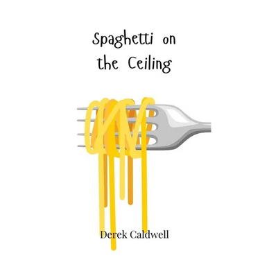 Spaghetti on the Ceiling