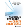 Negotiate, Persuade and Create Great Deals