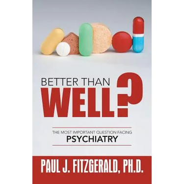 Better Than Well?: The Most Important Question Facing Psychiatry