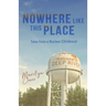 Nowhere like This Place: Tales from a Nuclear Childhood