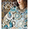 Crochet Noro: 30 Dazzling Designs