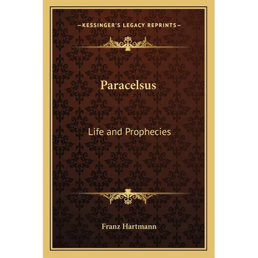 Paracelsus: Life and Prophecies