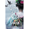 The Song of the Wild Geese: A Historical Romance Novel