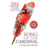 Song of the Cardinal: A true story of miracles and magic after heartbreaking loss