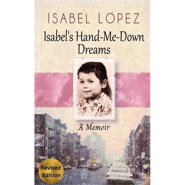 Isabel's Hand-Me-Down Dreams: A Memoir