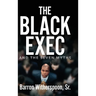 The Black Exec: And the Seven Myths