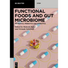 Functional Foods and Gut Microbiome: Probiotics, Prebiotics, and Synbiotics