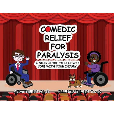 Comedic Relief for Paralysis: A Silly Guide to Help You Cope with Your Injury
