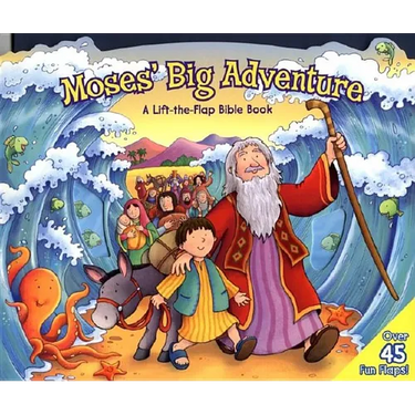 Moses' Big Adventure: A Lift-The-Flap Bible Book