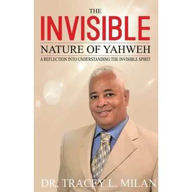 The Invisible Nature Of Yahweh
