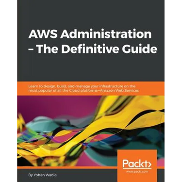 AWS Administration - The Definitive Guide