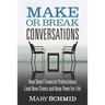 Make or Break Conversations: How Smart Financial Professionals Land New Clients and Keep Them for Life