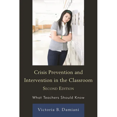 Crisis Prevention and Intervention in the Classroom: What Teachers Should Know