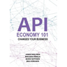 API Economy 101: Changes Your Business