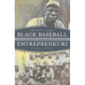 Black Baseball Entrepreneurs, 1902-1931: The Negro National and Eastern Colored Leagues