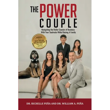 The Power Couple: Navigating the Roller Coaster of Business With Your Soulmate While Raising A Family