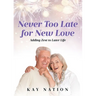 Never Too Late for New Love: Adding Zest to Later Life