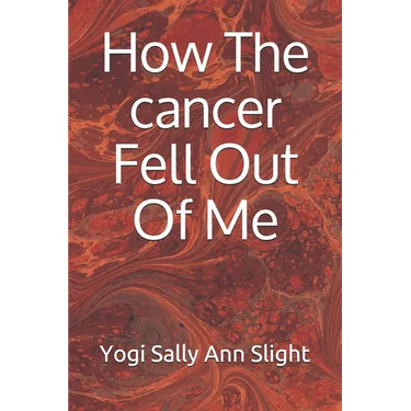 How The cancer Fell Out Of Me