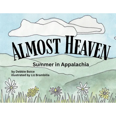 Almost Heaven: Summer in Appalachia