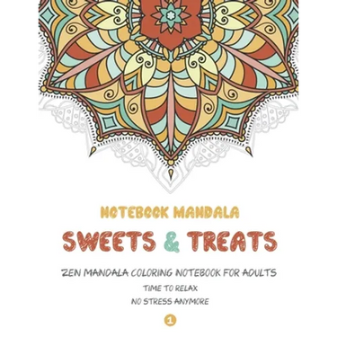 Notebook Mandala Sweets & Treats: Zen Mandala Coloring notebook FOR ADULTS, 8.5" x 11" Big Mandala Designs, Fun, Easy, Relaxing, Big Mandalas to Color