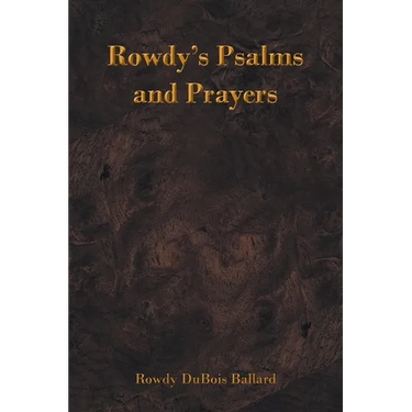 Rowdy's Psalms and Prayers