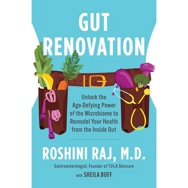 Gut Renovation: Unlock the Age-Defying Power of the Microbiome to Remodel Your Health from the Inside Out