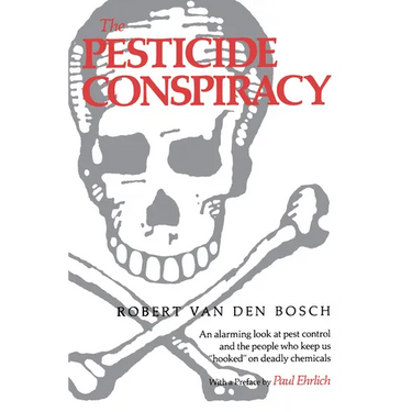 The Pesticide Conspiracy
