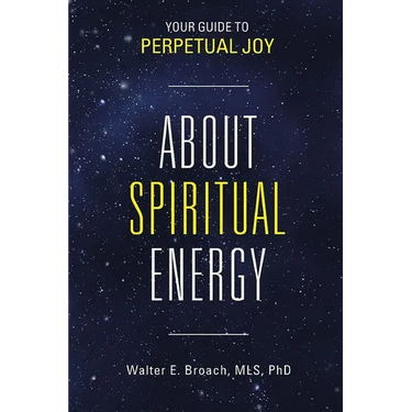 About Spiritual Energy: Your Guide to Perpetual Joy