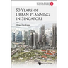 50 Years of Urban Planning in Singapore