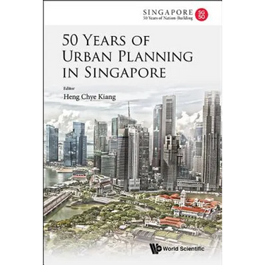 50 Years of Urban Planning in Singapore