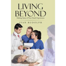 Living Beyond: Making Sense of Near Death Experiences