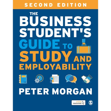 The Business Student′s Guide to Study and Employability