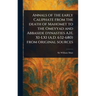 Annals of the Early Caliphate From the Death of Mahomet to the Omeyyad and Abbaside Dynasties A.H. XI-LXI (A.D. 632-680) From Original Sources