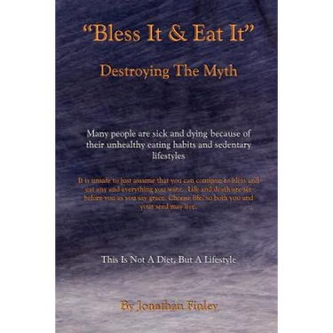 Bless It & Eat It Destroying the Myth