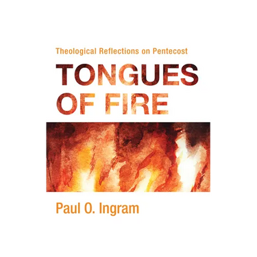 Tongues of Fire: Theological Reflections on Pentecost