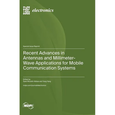 Recent Advances in Antennas and Millimeter-Wave Applications for Mobile Communication Systems