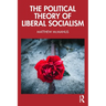The Political Theory of Liberal Socialism