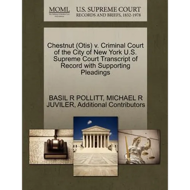 Chestnut (Otis) V. Criminal Court of the City of New York U.S. Supreme Court Transcript of Record with Supporting Pleadings