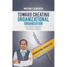 Toward Creating Organizational Organization