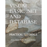 Visual Basic .Net and Database: Practical Tutorials