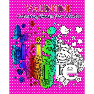 Valentine Coloring Books For Adults: So Beautiful Valentine Designs, Stress Relieving ...For Teens and Adults!