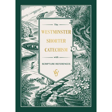 The Westminster Shorter Catechism: (Gift Edition)