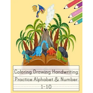 Coloring Drawing Handwriting Practice Alphabet & Number: Workbook For Preschoolers Pre K, Kindergarten and Kids Ages 3-5 Drawing And Writing With Cute