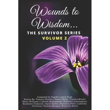 Wounds to Wisdom...The Survivor Series: Volume 2