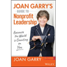 Joan Garry's Guide to Nonprofit Leadership: Because the World Is Counting on You