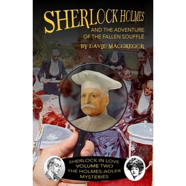 Sherlock Holmes and The Adventure of the Fallen Soufflé